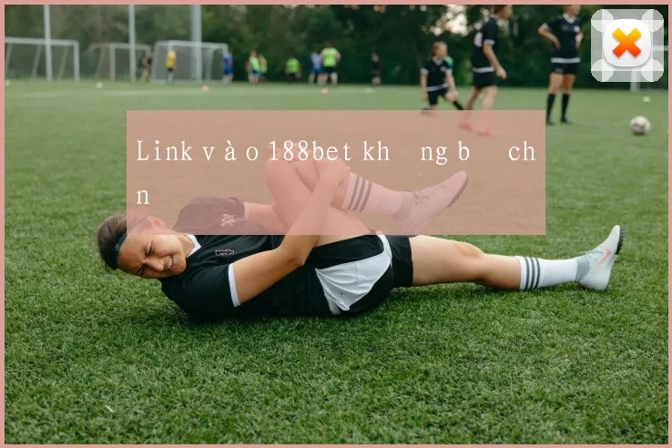 Link vào 188bet không bị chặn