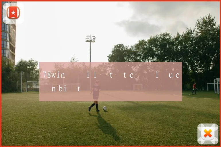 78win đại lý tất cả điều cần biết
