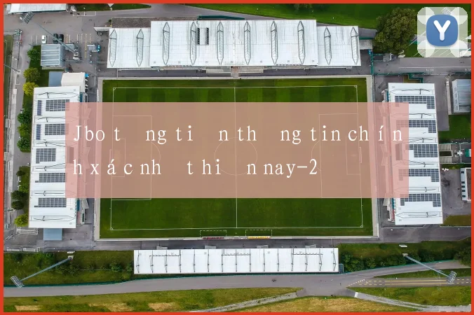 Jbo tặng tiền thông tin chính xác nhất hiện nay